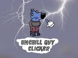 Unchill Guy Clicker thumbnail